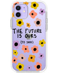 FUTURE IS OURS QUOTE PHONE CASE