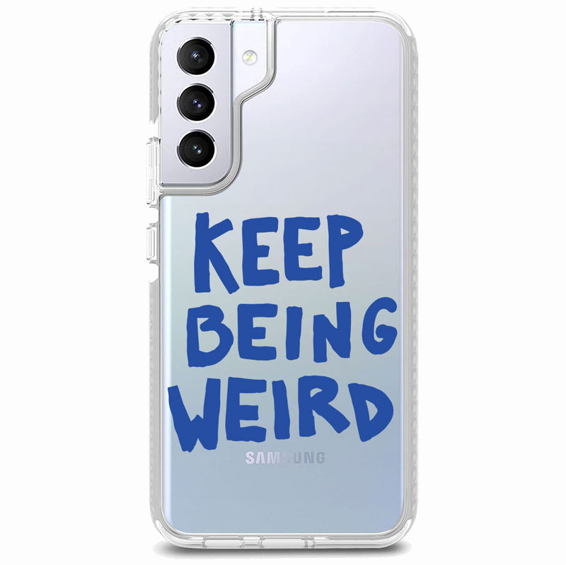 Keep Being Weird Quote Samsung Phone Case